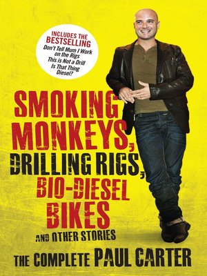 cover image of Smoking Monkeys, Drilling Rigs, Bio-diesel Bikes and Other Stories